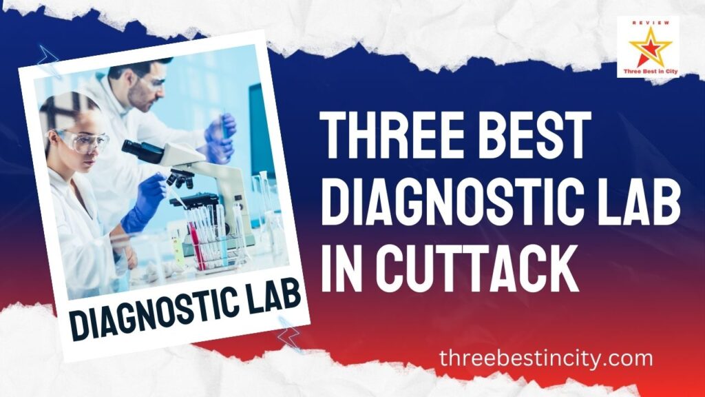 Three Best Diagnostic Centers in Cuttack, Odisha for Accurate Health Checkups