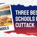 Three Best Schools in Cuttack, Odisha for Quality Education