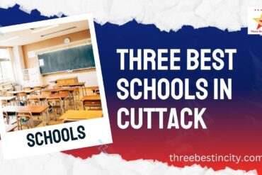 Three Best Schools in Cuttack, Odisha for Quality Education