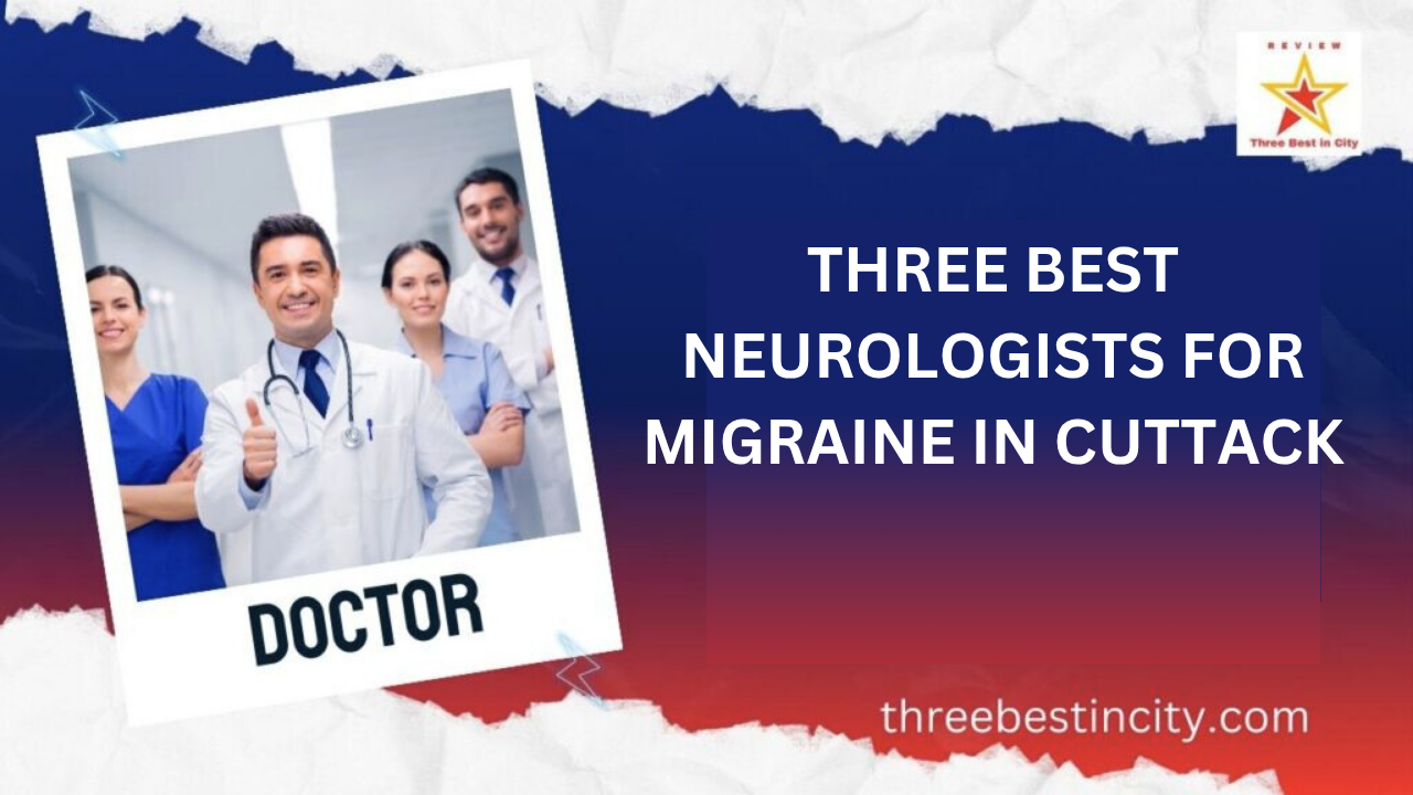 best migraine specialist in Cuttack
